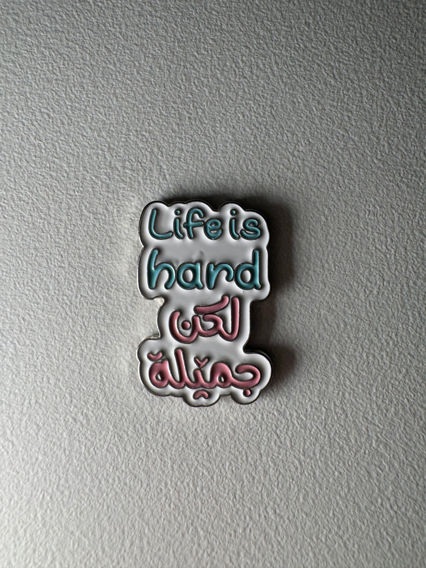 Life is hard but beautiful