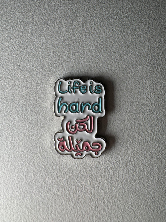 Life is hard but beautiful